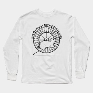 Cute Hamster Wheel Funny Sarcastic Phrase Long Sleeve T-Shirt